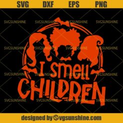 Hocus Pocus I Smell Children SVG Halloween SVG DXF EPS PNG Cutting File for Cricut