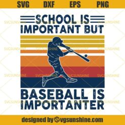 Baseball School Is Important But Baseball Is Importanter SVG, Baseball SVG DXF EPS PNG