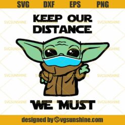 Quarantine Baby Yoda SVG, Keep Our Distance We Must SVG, Baby Yoda With Mask SVG, Star Wars SVG, Quarantine SVG
