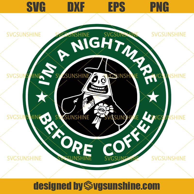 I'm A Nightmare Before Christmas Coffee SVG, Starbucks Coffee Halloween