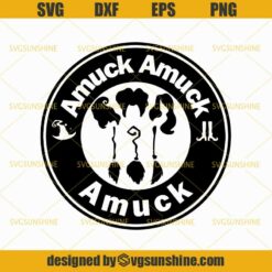 Hocus Pocus Amuck Amuck SVG, Sanderson Sisters SVG, Halloween SVG DXF EPS PNG Cutting File for Cricut