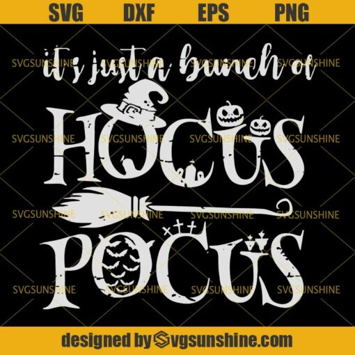 It’s Just A Bunch Of Hocus Pocus SVG, Happy Halloween SVG DXF EPS PNG Cutting File for Cricut