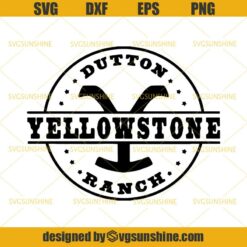 Yellowstone Dutton Ranch SVG DXF EPS PNG, Yellowstone SVG Cut Files