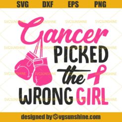 Breast Cancer Wrong Girl Svg, Cancer Picked The Wrong Girl Svg, Fight Cancer Svg