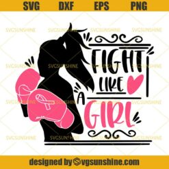 Fight Like A Girl Svg, Breast Cancer Svg, Cancer Awareness Svg, Cancer Survivor Svg, Pink Ribbon Svg