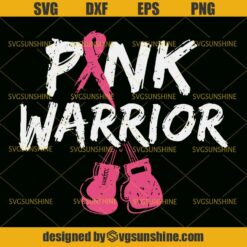 Breast Cancer Pink Warrior Svg, Pink Ribbon Svg, Fight Cancer Svg