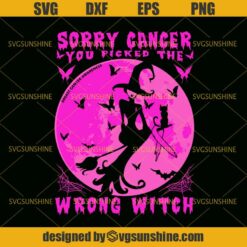Breast Cancer Svg, Sorry Cancer You Picked The Wrong Witch Svg, Cancer Halloween Svg