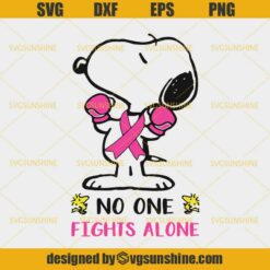 Snoopy Breast Cancer No one Fights Alone Svg, Breast Cancer Ribbon Svg, Fight Cancer Svg