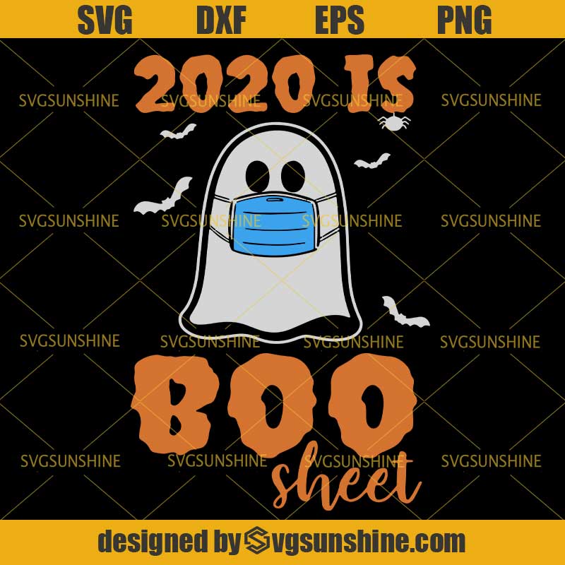 Download 2020 Is Boo Sheet Svg Ghost Halloween Quarantine Svg Svgsunshine