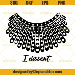 Dissent Collar SVG, I Dissent SVG, RBG SVG, Ruth Bader Ginsburg SVG DXF EPS PNG