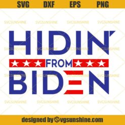 Hidin’ From Biden SVG, Joe Biden SVG