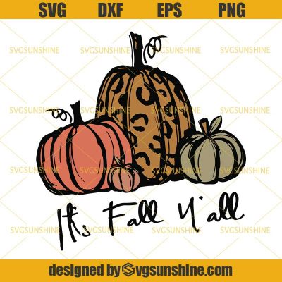 Pumpkin SVG, It's Fall Y'all SVG, Halloween SVG - Sunshine