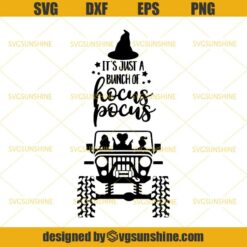 It's Just A Bunch Of Hocus Pocus And Jeep SVG, Sanderson Sisters SVG, Jeep SVG, Halloween SVG