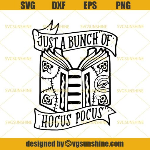 Just A Bunch Of Hocus Pocus SVG, Sanderson Sisters SVG, Halloween SVG