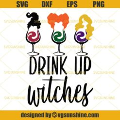 Hocus Pocus Drink Up Witches SVG, Sanderson Sisters SVG, Halloween SVG