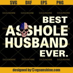 Best Asshole Husband Ever Svg, Skull American Flag Svg