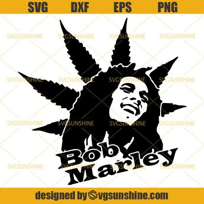 Bob Marley Weed Leaf Svg, Bob Marley Singer Svg, Cannabis Svg - Sunshine