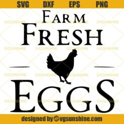 Farm Fresh Eggs SVG DXF EPS PNG, Farmhouse SVG, Chicken SVG, Farm Life SVG