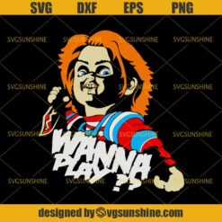 Chucky Wanna Play SVG, Halloween SVG, Chucky SVG