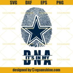 Its In My DNA Cowboys SVG, Dallas Cowboys SVG, NFL Fooball Team SVG PNG DXF EPS Files