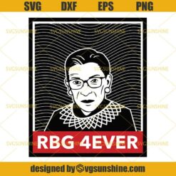 RBG 4ever SVG, Ruth Bader Ginsburg SVG DXF EPS PNG Cutting File
