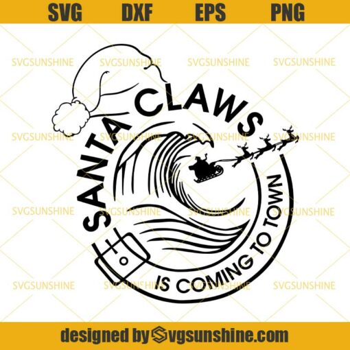 Santa Claws Is Coming To Town SVG, Santa Claws SVG, Christmas SVG