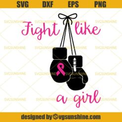 Breast Cancer Ribbon Svg, Fight Cancer Svg, Fight Like a Girl Breast Cancer Boxing Gloves Svg