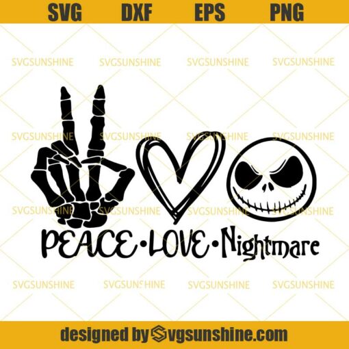 Peace Love Nightmare Svg, Jack Skellington Svg, Skeleton Hands Svg, Nightmare Before Christmas Svg, Halloween Svg