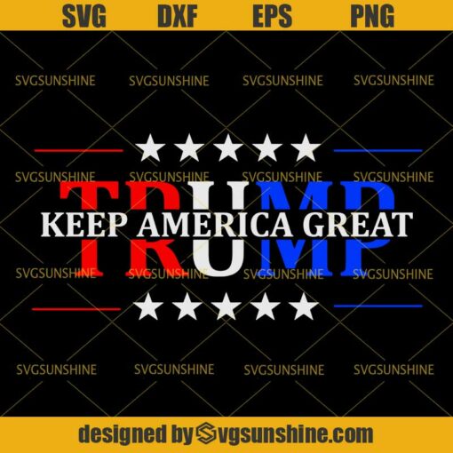 Trump Keep America Great SVG, Trump 2020 SVG, Make Liberals Cry Again SVG