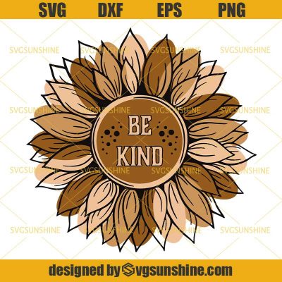 Sunflower Be Kind SVG DXF EPS PNG Cutting File for Cricut - Sunshine