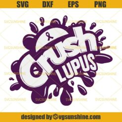 Crush Lupus SVG, Lupus Awareness SVG, Purple Ribbon SVG, Fight Cancer SVG