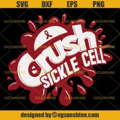 Crush Sickle Cell SVG, Red Ribbon SVG, Sickle Cell Awareness SVG PNG DXF EPS