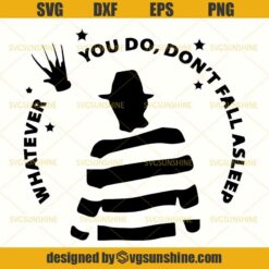 Freddy Krueger SVG, Whatever You Do Don’t Fall Asleep SVG, Scary Movie Halloween SVG
