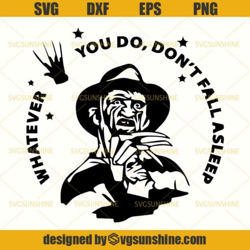 Freddy Krueger SVG DXF EPS PNG, Whatever You Do Don’t Fall Asleep SVG