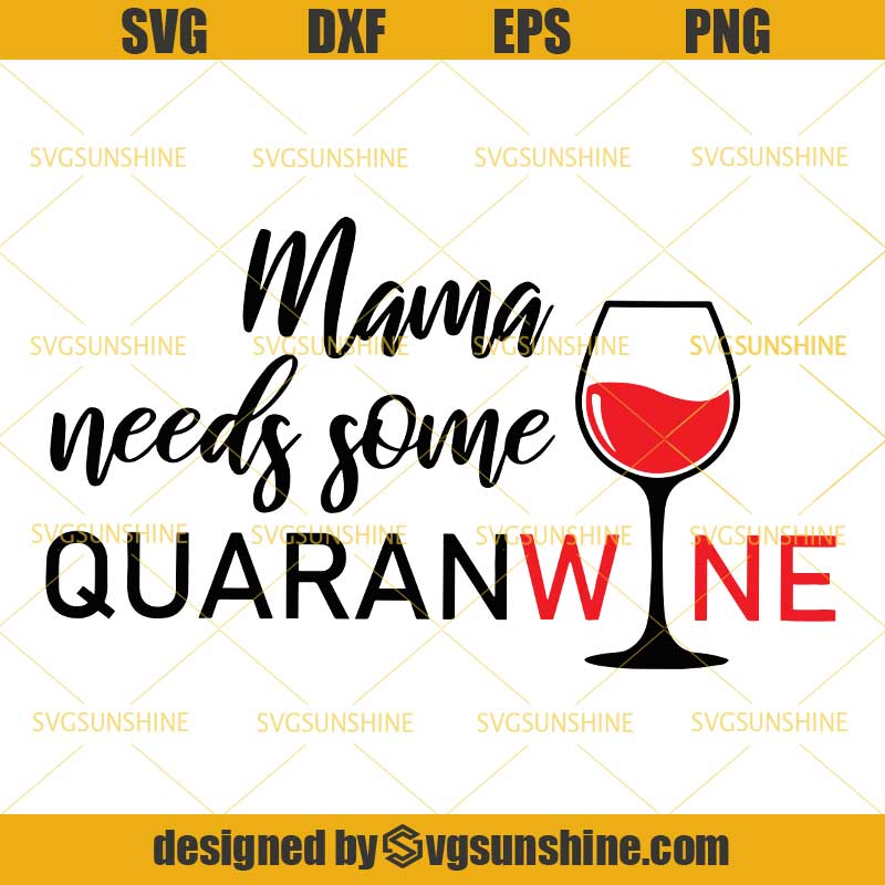 Download Mama Needs Some Quaranwine SVG, Quarantine SVG, Red Wine ...
