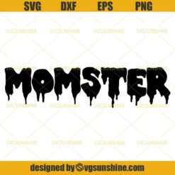 Momster SVG, Mom Halloween SVG DXF EPS PNG