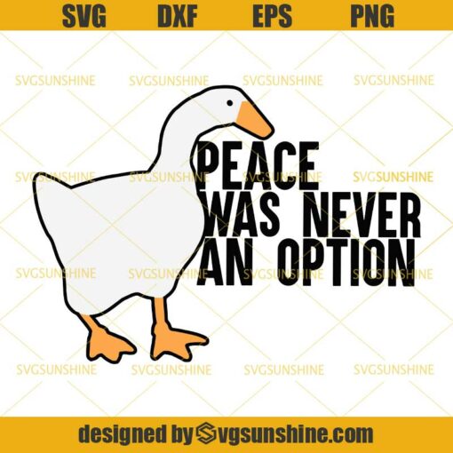 Untitled Goose Meme Peace Was Never An Option SVG PNG DXF EPS