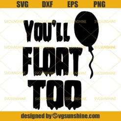 You'll Float Too SVG, Pennywise Horror Clown SVG, Halloween SVG