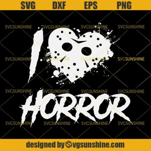 Jason Voorhees SVG, I Love Horror Halloween SVG DXF EPS PNG