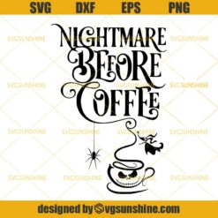 Nightmare Before Coffee Svg, Nightmare Before Christmas Svg, Coffee Svg, Halloween Svg