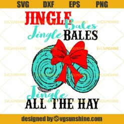 Jingle Bales Jingle Bales Jingle All the Hay SVG, Farm Christmas SVG, Jingle Bells Christmas SVG DXF EPS PNG