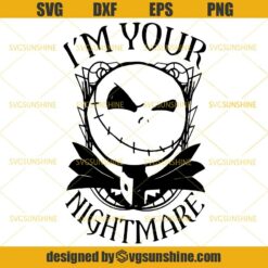Jack Skellington I’m Your Nightmare SVG, The Nightmare Before Christmas SVG, Halloween SVG