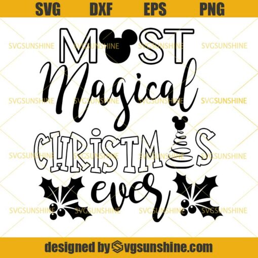 Most Magical Christmas Ever SVG, Mickey Disney Christmas SVG DXF EPS PNG
