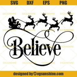 Believe SVG, Believe in Christmas SVG, Santa Claus SVG, Reindeer SVG, Merry Christmas SVG PNG DXF EPS
