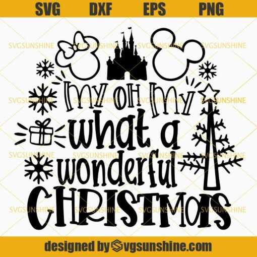 Disney Christmas SVG, My Oh My What A Wonderful Christmas SVG