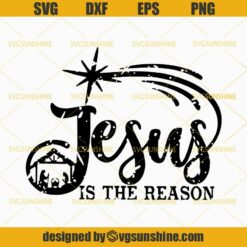 Grunge Jesus is the Reason SVG Cut file Cricut Silhouette, Christ SVG, Christmas SVG