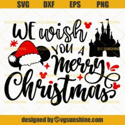 We Wish You A Merry Christmas SVG, Disney Christmas SVG PNG DXF EPS