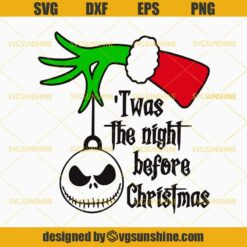 Twas the Night Before Christmas SVG, Nightmare Before Christmas SVG, Jack Skellington SVG, Grinch Hand SVG