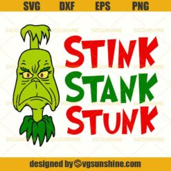 Grinch Stink Stank Stunk SVG, Dr Seuss SVG, Grinch SVG PNG DXF EPS Cut Files
