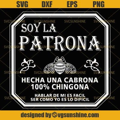 Soy La Patrona SVG, Hecha Una Cabrona 100% Chingona SVG - Sunshine